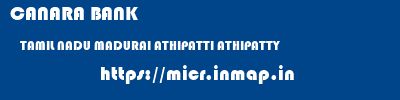 CANARA BANK  TAMIL NADU MADURAI ATHIPATTI ATHIPATTY  micr code